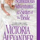 The Scandalous Adventures of the Sister of the Bride (Millworth Manor Series) Hardcover New book