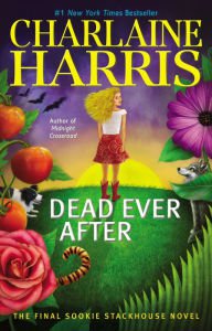 Dead Ever After (Sookie Stackhouse / Southern Vampire Series #13) Hardcover New book