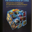 THE EMERGENCE OF CHINA Opportunities and Challenges for Latin America -ed Devlin