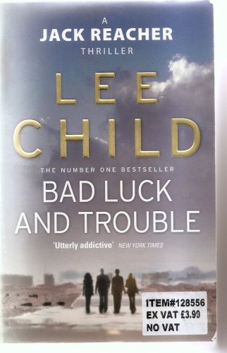 BAD LUCK AND TROUBLE (JACK REACHER) by Lee Childs UK edition Paperback NEW