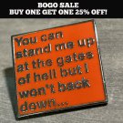 You Can STAND ME UP AT THE GATES OF HELL JACKET SHIRT VEST-HAT PIN METAL NEW!