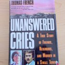 Unanswered Cries : A True Story of Friends by Thomas French (1991, Hardcover)