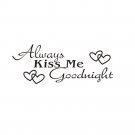 Always Kiss Me Goodnight DIY Removable Vinyl Quote Wall Sticker