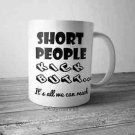 Funny Coffee Mug Cup Short People Kick Butt It's All We Can Humor Novelty Gift
