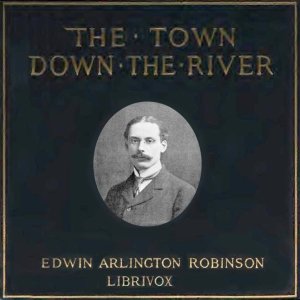 The Town Down the River: A Book of Poems  Edwin Arlington ROBINSON Mp3 CD Audiobook Poetry