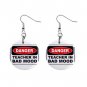 Danger Teacher in Bad Mood Sign Dangle Earrings Jewelry 1 inch Buttons 12240261