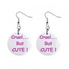 Cruel ... But Cute ! Dangle Earrings Jewelry 1 inch Buttons 12116685