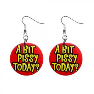 A Bit Pissy Today ...  Dangle Button Earrings Jewelry 1 inch Round 20113381