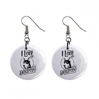 I Love My Doberman Dog Pet Dangle Earrings Jewelry 1 inch Buttons