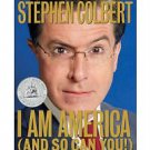 I Am America (And So Can You!) by Stephen Colbert, Paul Dinello, Richard Dahm...