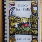 Recipes for Health - Inside & Out  ALL NATURAL COOKBOOK - No sugar or chemicals