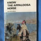 Know The Appaloosa Horse Paperback Book Farnam Library, By Lee Arlandson