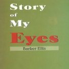 The Story of My Eyes [Paperback] [Jun 30, 2004] Barker, Ellis J.