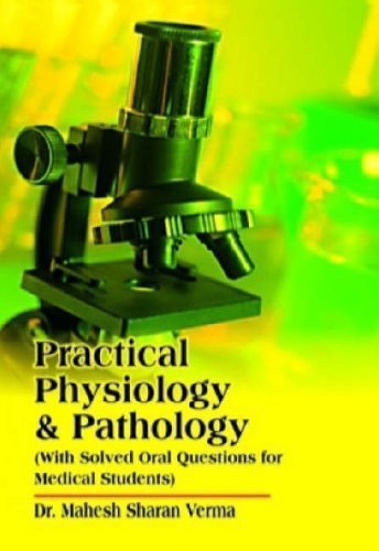 Practical Physiology & Pathology: Includes Solved Viva Voce Questions for Med