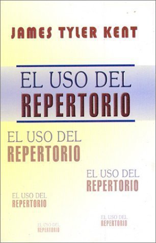 El Uso Del Repertorio (Spanish Edition) [Apr 01, 2003] Kent, James Tyler