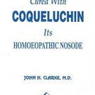 Whooping Cough Cure with Coqueluchin [Jan 01, 2002] Clarke, John Henry