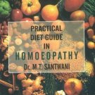 Practical Diet Guide in Homoeopathy [Paperback] [Jun 30, 2002] Santwani, M. T.