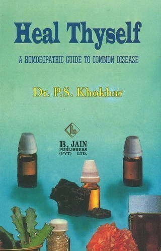 Heal Thyself Homoeopathically [Paperback] [Jun 30, 1997] Khokar, P. S.