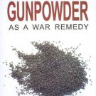 Gunpowder as a War Remedy [Dec 01, 2009] Clarke, John H.