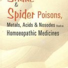 Snake & Spider Poisons, Metals, Acids & Nosodes Used As Homoeopathic Medicine