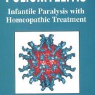 Poliomyelitis & Its Homoeopathic Treatment: Infantile Paralysis With Homoeopa
