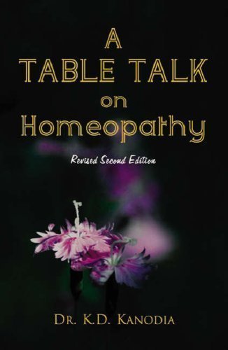 A Table Talk on Homeopathy [Paperback] [Jun 30, 2007] Kanodia, K. D.
