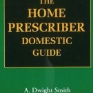 Home Prescriber Domestic Guide [Jan 01, 2004] Smith, A. Dwight