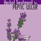 Herbal Treatment for Peptic Ulcer and Gastritis (Herbal Cure) [Paperback]