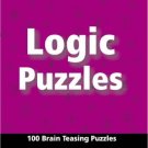 Logic Puzzles: 100 Brain Testing Puzzles [Paperback] [Apr 01, 2008] Leads Press