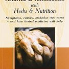 Arthritis and Rheumatism: Herbs and Nutrition [Sep 30, 2008]