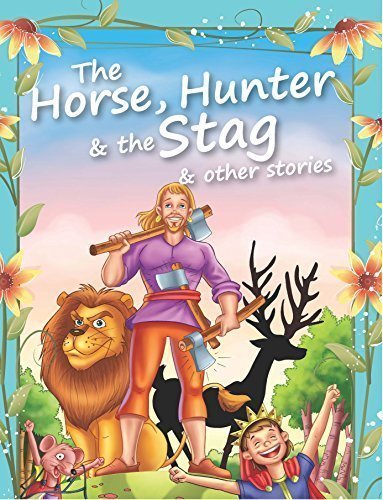 Horse, Hunter & the Stag & Other Stories [Dec 01, 2010] Pegasus