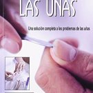 Cuidado de las unas/ Nails Care: Una solucion completa a los problemas de las