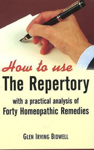 How to Use the Repertory: with a Practical Analysis of Forty Homeopathic