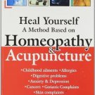 Heal Yourself: A Method Based on Homeopathy and Acupuncture [Sep 01, 1996]