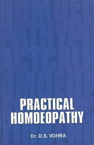 Practical Homeopathy [Jun 30, 1998] D. S. Vohra