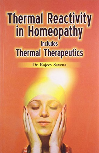 Thermal Reactivity in Homeopathy Includes Thermal Therapeutics [Paperback]