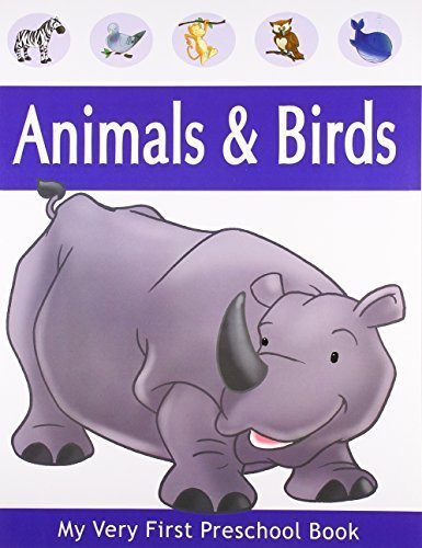 Animals & Birds (My Very First Preschool Book) [Paperback] [Apr 01, 2008]