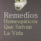 Remedios Homeopaticos Que Salvan La Vida (Spanish Edition) [Jan 01, 2005]