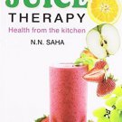 Raw Juice Therapy [Apr 01, 2000] N. N. Saha