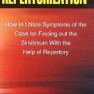 Repertorization: How to Utilize Symptoms of the Case for Finding Out the Simi