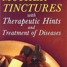 Miracles of Mother Tinctures: With Therapeutic Hints and Treatment of Disease
