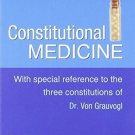 Consitutional Medicine: With Special Reference to the Three Constitutions of dr von