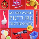 My 500 Word Picture Dictionary [Jan 01, 2014] Pegasus