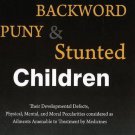 Delicate, Backward, Puny & Stunted Children [Jan 01, 2012] Burnett, James
