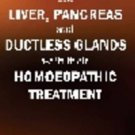Diseases of the Liver & Pancreas & Ductless Glands with Their Homoeopathic