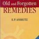 New, Old and Forgotten Remedies [Aug 01, 2002] Anshutz, Edward Pollock