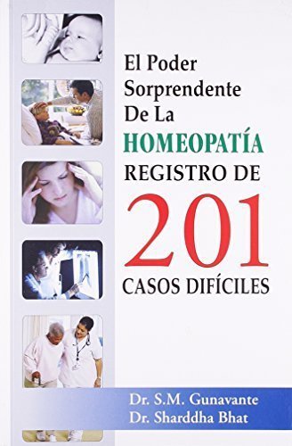 El Poder Sorprendente De La Homeopatia Registro De 201 Casos Dificles (Spanish