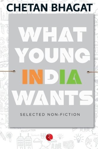 What Young India Wants [Paperback] [Oct 14, 2014] Bhagat, Chetan