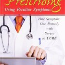 Rapid Prescribing: Using Peculiar Symptoms [Dec 01, 2009] Rafeeque, Muhammed