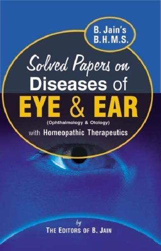 B. Jain's B.H.M.S. Solved Papers on Diseases of Eye and Ear (Opthalmology